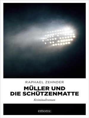 cover image of Müller und die Schützenmatte